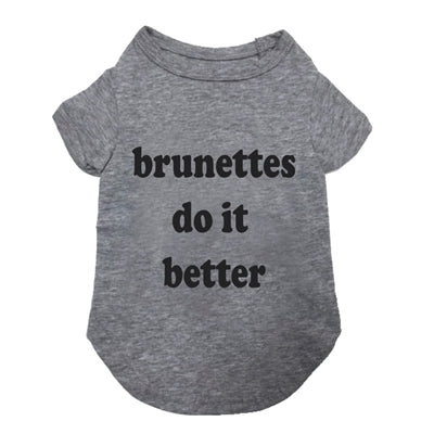 Fabdog Brunettes Do It Better Dog Tshirt