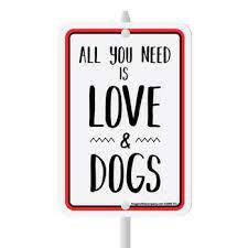 All You Need Is Love And Dogs Mini Garden Sign