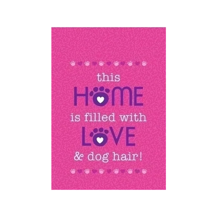 Dog Speak Garden Flag Design This home Is Filled With Love & Dog Hair